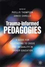 Trauma-Informed Pedagogies : A Guide for Responding to Crisis and Inequality in Higher Education [ 3030927040 / 9783030927042 ]