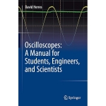 Oscilloscopes: A Manual for Students, Engineers, and Scientists [ 3030538877 / 9783030538873 ]