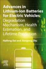 Advances in Lithium-Ion Batteries for Electric Vehicles : Degradation Mechanism, Health Estimation, and Lifetime Prediction [ 0443155437 / 9780443155437 ]