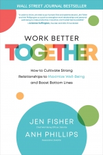 Work Better Together: How to Cultivate Strong Relationships to Maximize Well-Being and Boost Bottom Lines [ 1264268122 / 9781264268122 ]