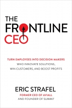 The Frontline CEO: Turn Employees into Decision Makers Who Innovate Solutions, Win Customers, and Boost Profits [ 1264257805 / 9781264257805 ]