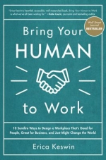 Bring Your Human to Work: 10 Surefire Ways to Design a Workplace That Is Good for People, Great for Business, and Just Might Change the World [ 1260118096 / 978126011809 ]