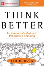 Think Better: An Innovator's Guide to Productive Thinking [ 1260108406 / 978126010840 ]