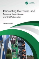 Reinventing the Power Grid : Renewable Energy, Storage, and Grid Modernization [ 1032685956 / 9781032685953 ]