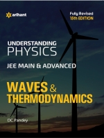 Understanding Physics : JEE Main & Advanced Waves & Thermodynamics, 15th Edition [ 9311125318 / 9789311125312 ]