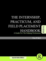 The Internship, Practicum, and Field Placement Handbook : A Guide for the Helping Professions, 7th Edition [ 1138568406 / 9781138568402 ]