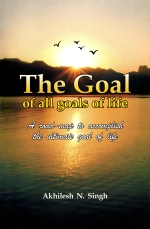 The Goal of All Goals of Life (PB) [ 811713750X / 9788117137505 ]