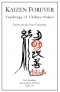 Kaizen Forever : Teachings of Chihiro Nakao [ 0989863107 / 9780989863100 ]