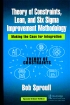 Theory of Constraints, Lean, and Six Sigma Improvement Methodology : Making the Case for Integration [ 1032349468 / 9781032349466 ]