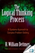 The Logical Thinking Process : A Systems Approach to Complex Problem Solving, (With CD-ROM) [ 8174890416 / 9788174890412 ]