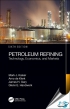 Petroleum Refining : Technology, Economics, and Markets, 6th Edition [ 1466563001 / 9781466563001 ]