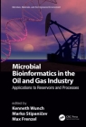 Microbial Bioinformatics in the Oil and Gas Industry : Applications to Reservoirs and Processes [ 0367900939 / 9780367900939 ]