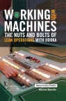 Working with Machines : The Nuts and Bolts of Lean Operations with Jidoka [ 0367479451 / 9780367479459 ]